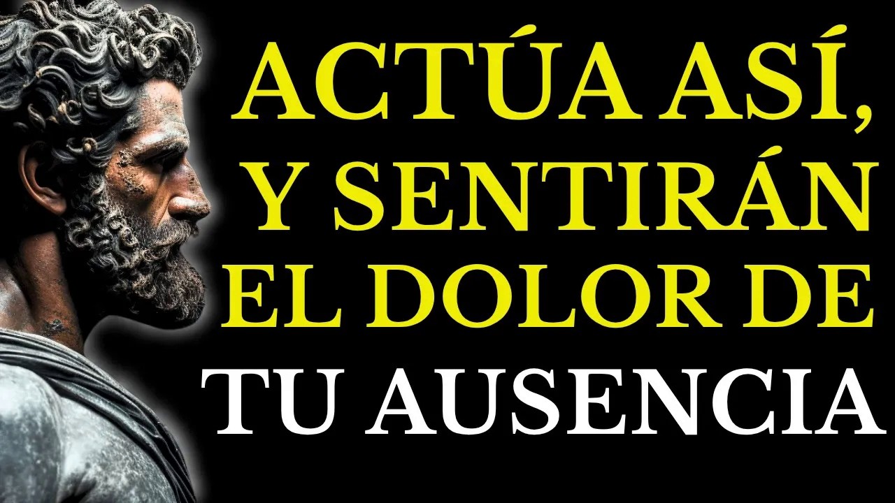 HAZ QUE TU AUSENCIA DUELA MÁS QUE TU PRESENCIA ESTOICISMO