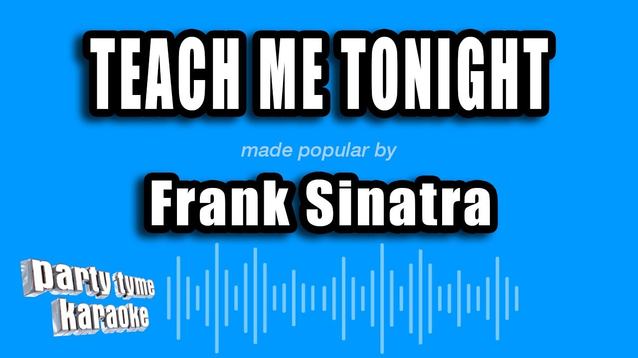 Frank Sinatra - Teach Me Tonight (Karaoke Version)
