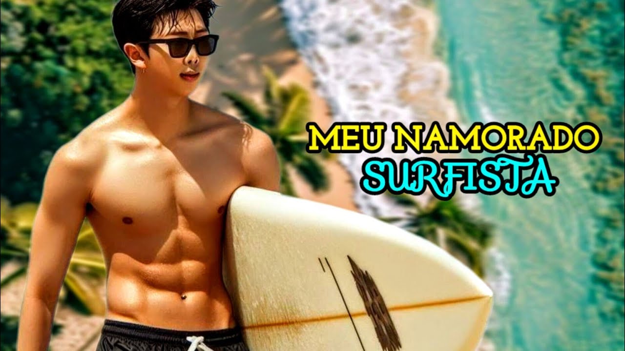 IMAGINE NAMJIN - 𝐌𝐄𝐔 𝐍𝐀𝐌𝐎𝐑𝐀𝐃𝐎 𝐒𝐔𝐑𝐅𝐈𝐒𝐓𝐀 🏖🏄 (Ep Único)