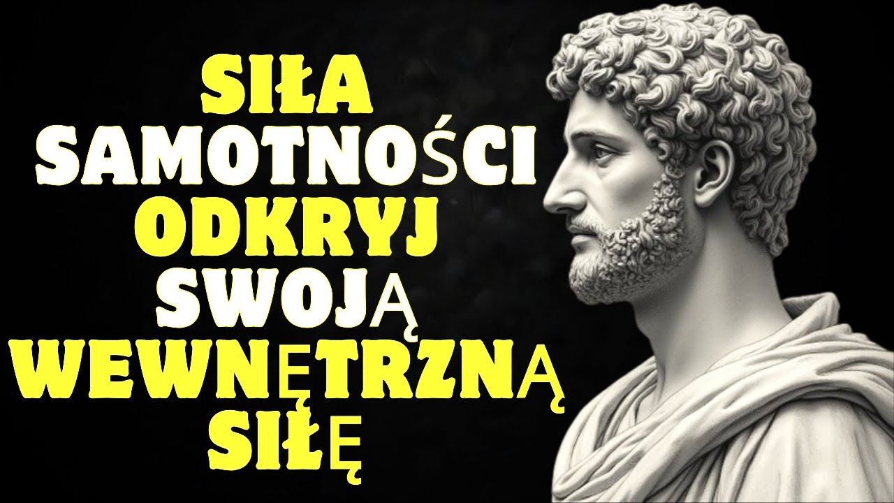 Siła samotności: odkryj swoją wewnętrzną siłę | Stoicyzm