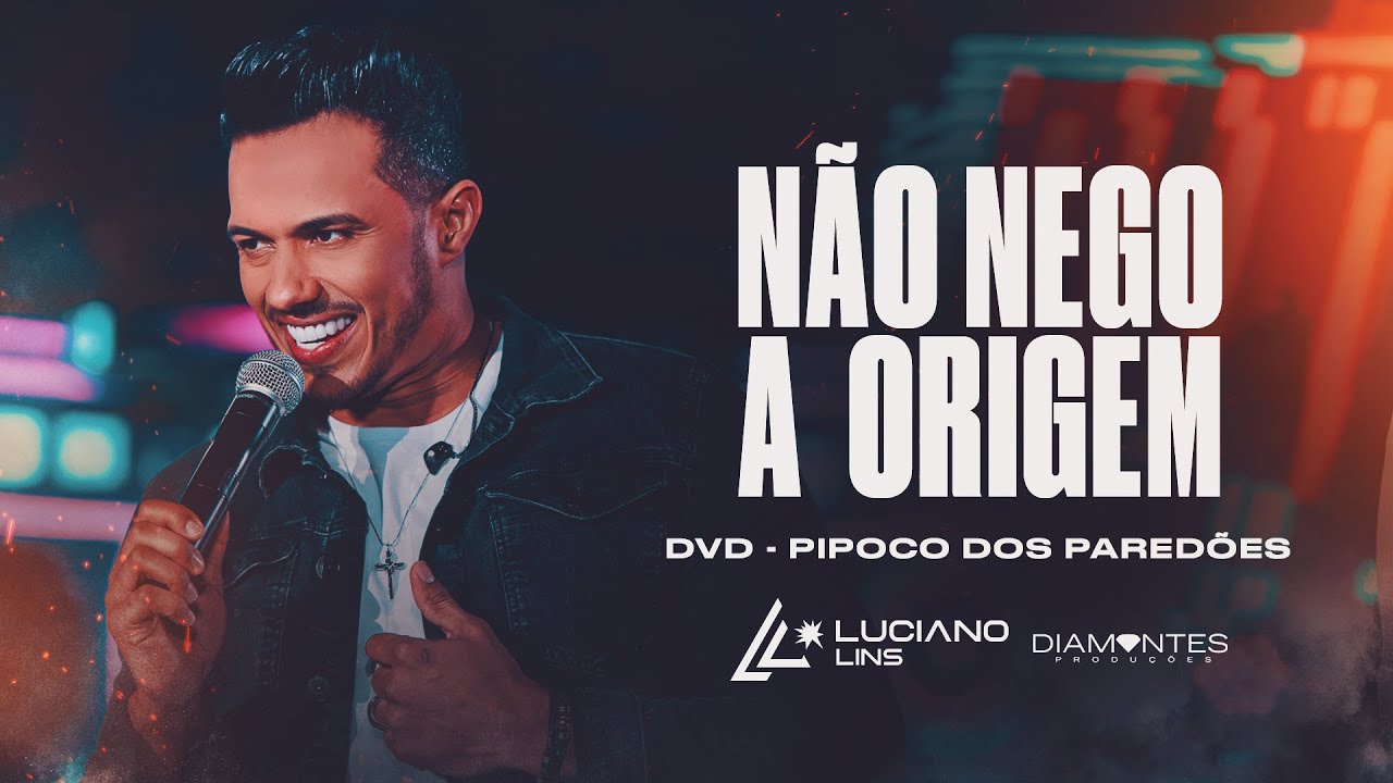 NÃO NEGO A ORIGEM - Luciano Lins (DVD Pipoco dos Paredões)