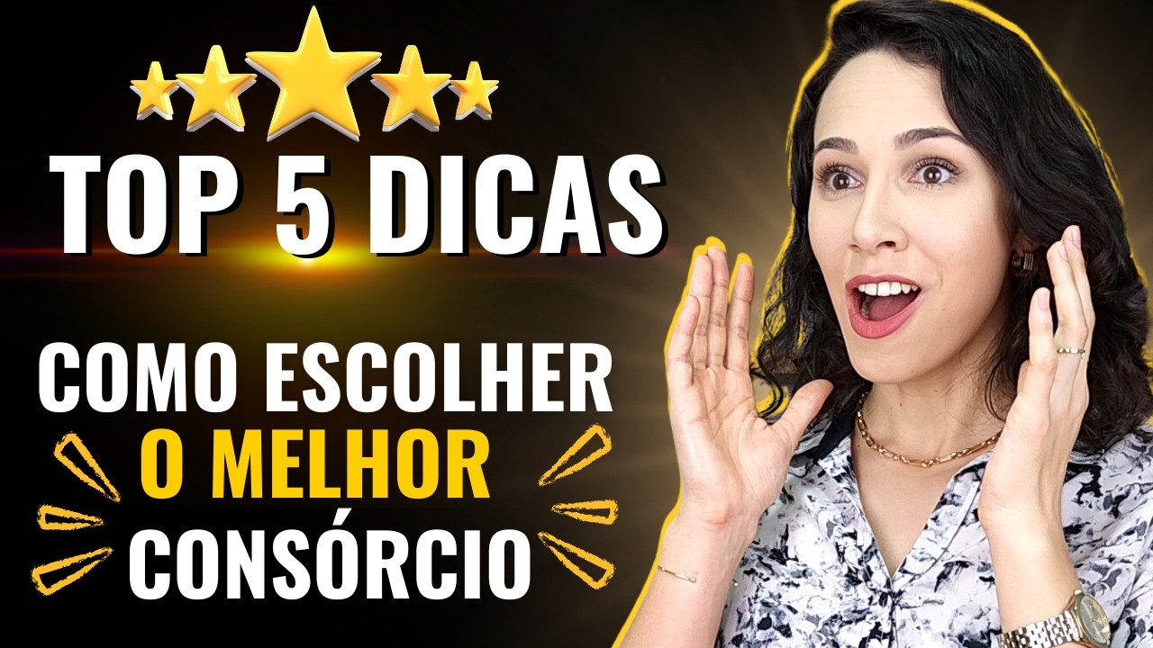 Como Escolher o MELHOR CONSÓRCIO do BRASIL | 5 DICAS PARA FAZER A ESCOLHA CERTA✅