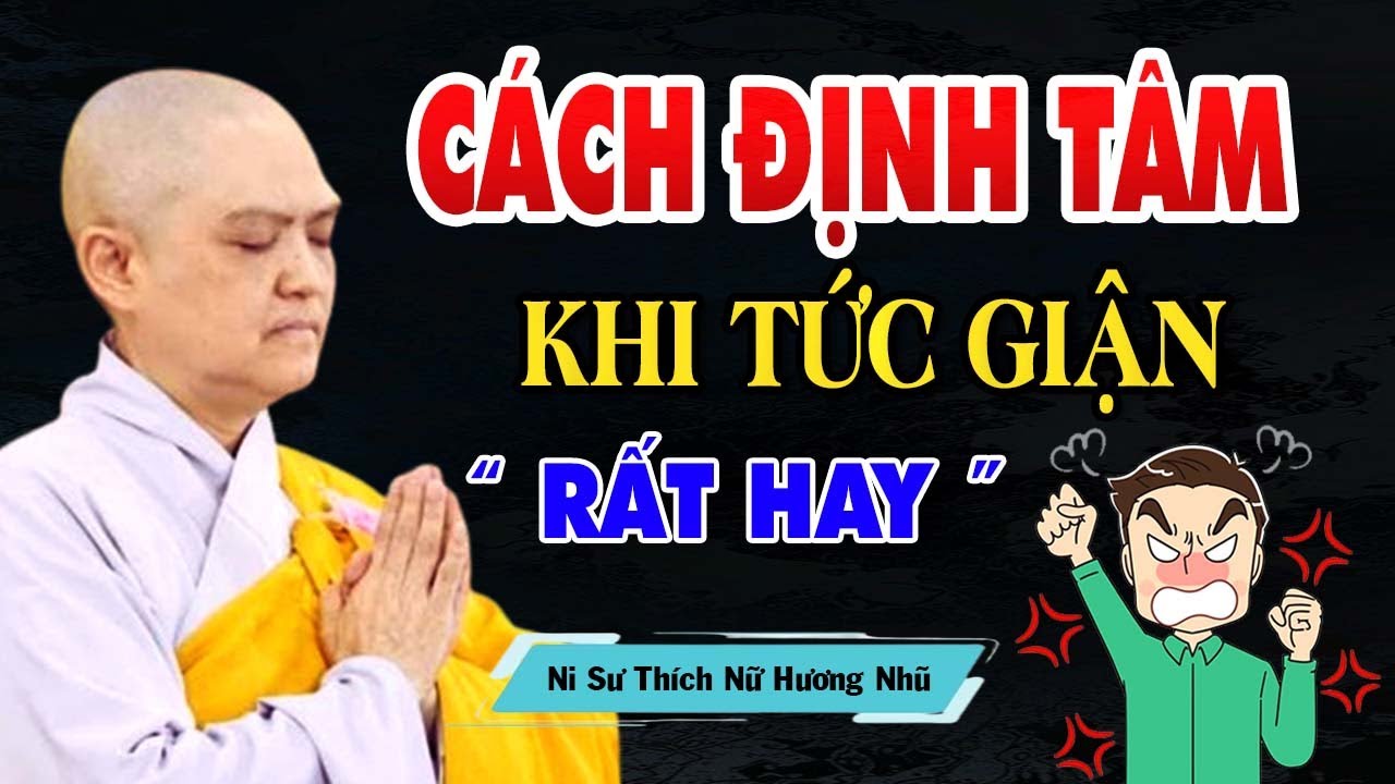 Ai Nóng Tính Hay TỨC GIẬN Nên Nghe Bài Giảng Này Để Biết Cách Định Tâm Khi Tức Giận | SC. Hương Nhũ