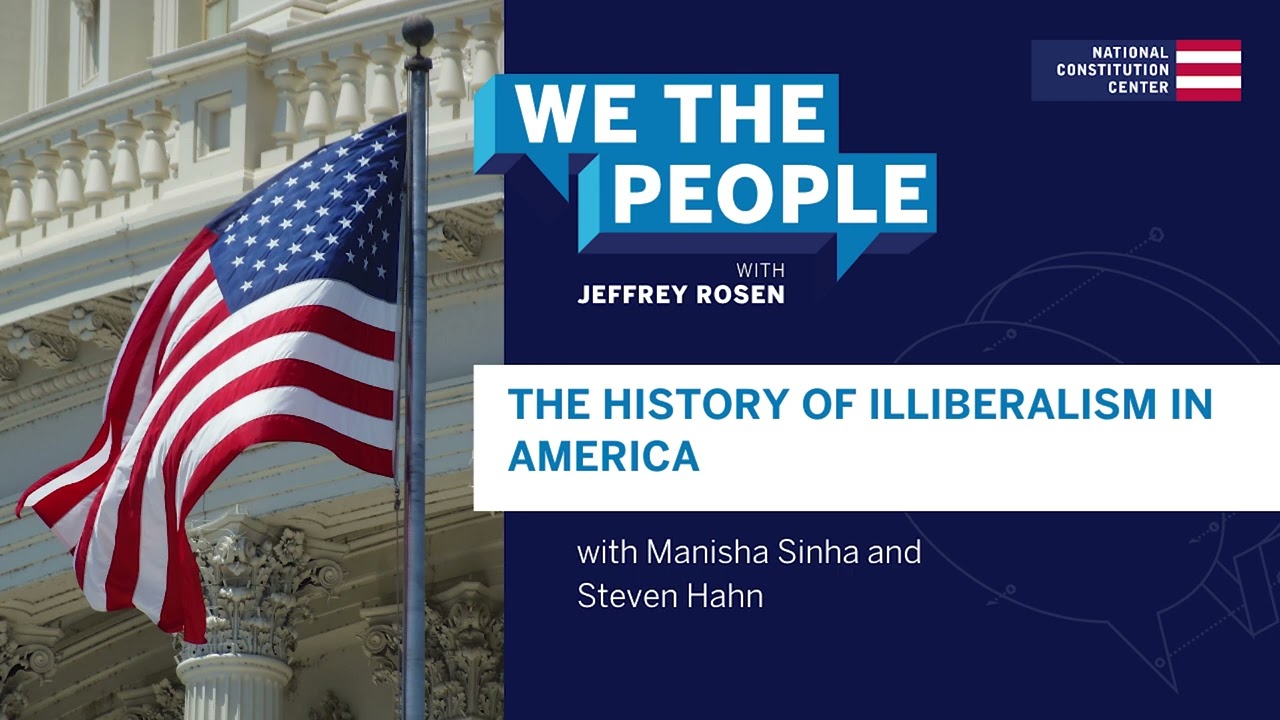 Podcast | The History of Illiberalism in America
