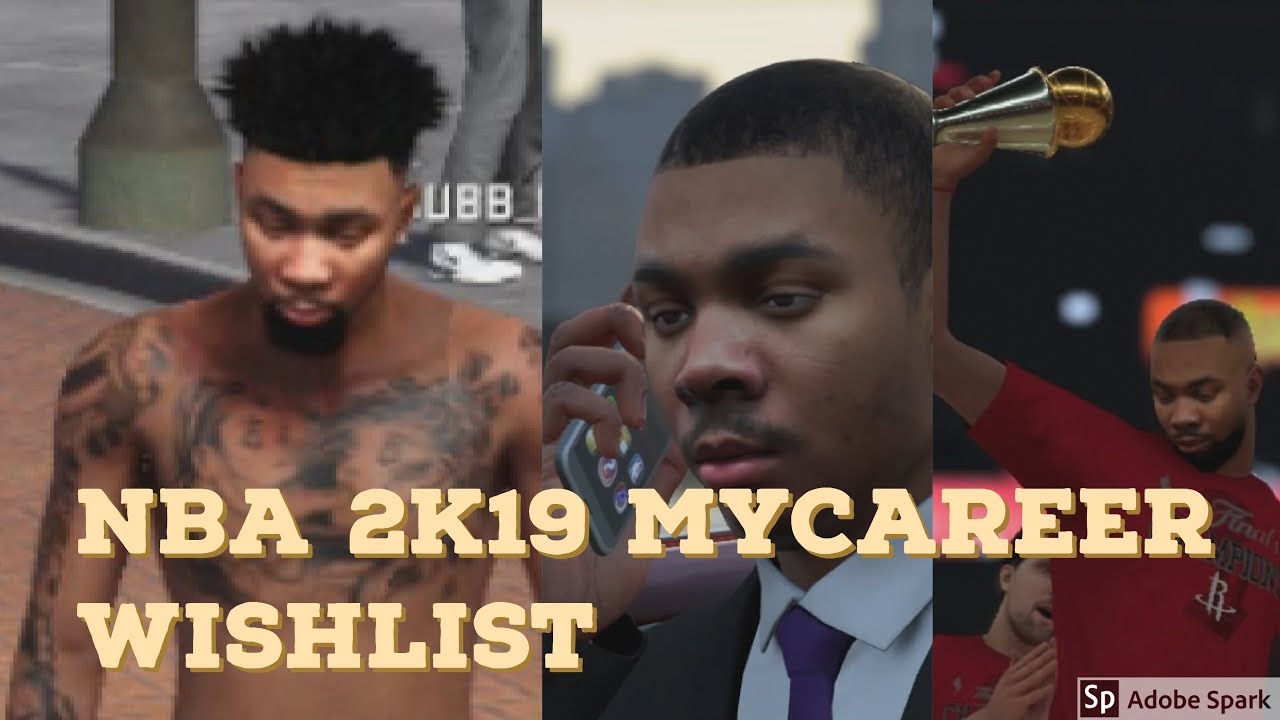 NBA 2K19 WISHLIST PART 3: MYCAREER