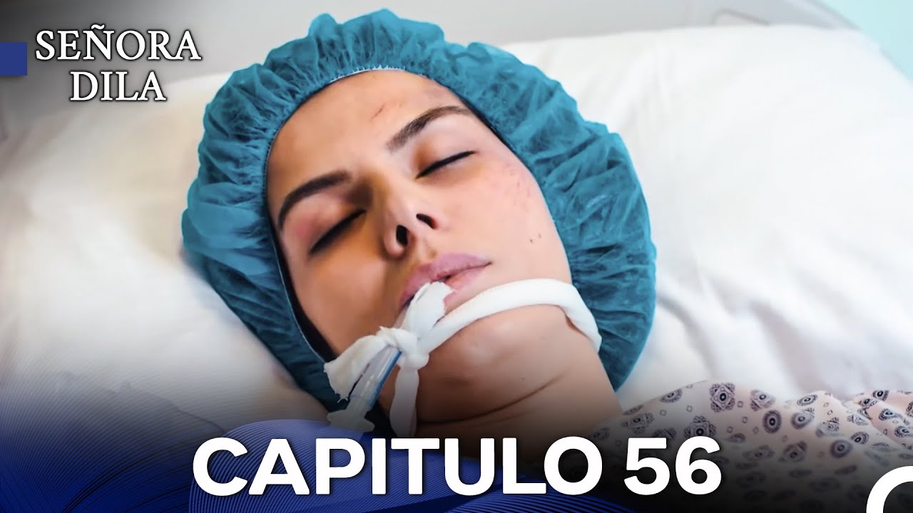 Se&ntilde;ora Dila Cap&iacute;tulo 56 (Versi&oacute;n Larga) (Doblado en Espa&ntilde;ol)