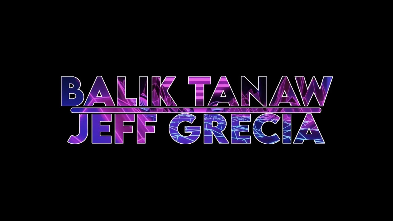 Balik Tanaw - Jeff Grecia (Official Lyric Video)