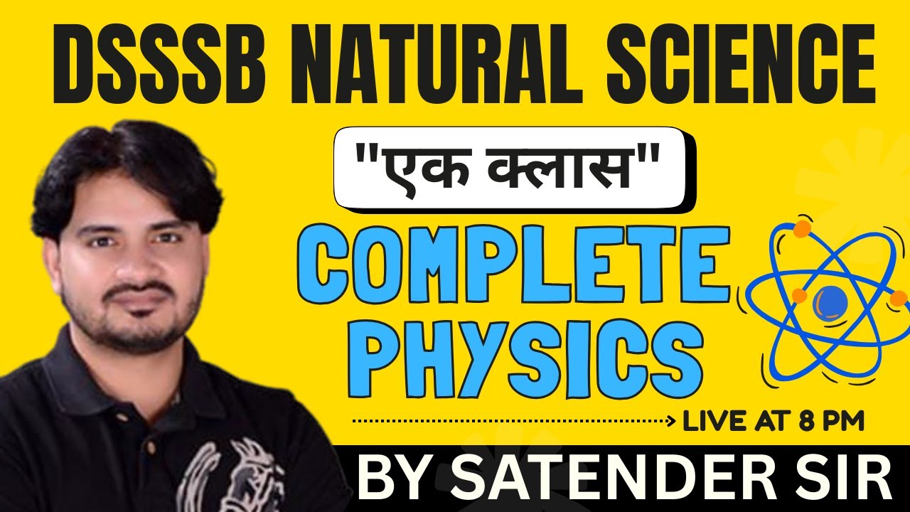 DSSSB NATURAL SCIENCE || COMPLETE PHYSICS || MARATHON || #dsssb #physics #naturalscience