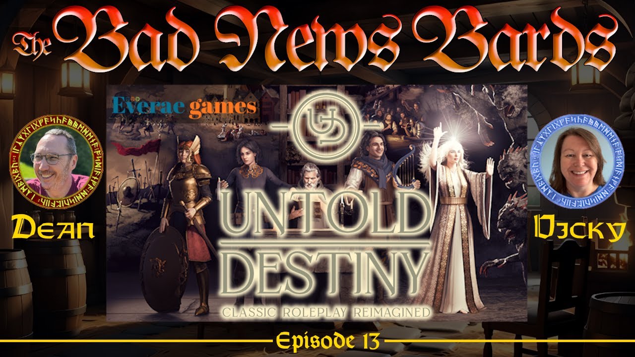 The Bad News Bards - Episode 13 - Everae Games Untold Destiny #everaegames