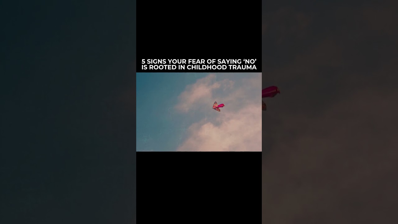 5 Signs Your Fear of Saying &ldquo;No&rdquo; is Rooted in Childhood Trauma ⬇️
