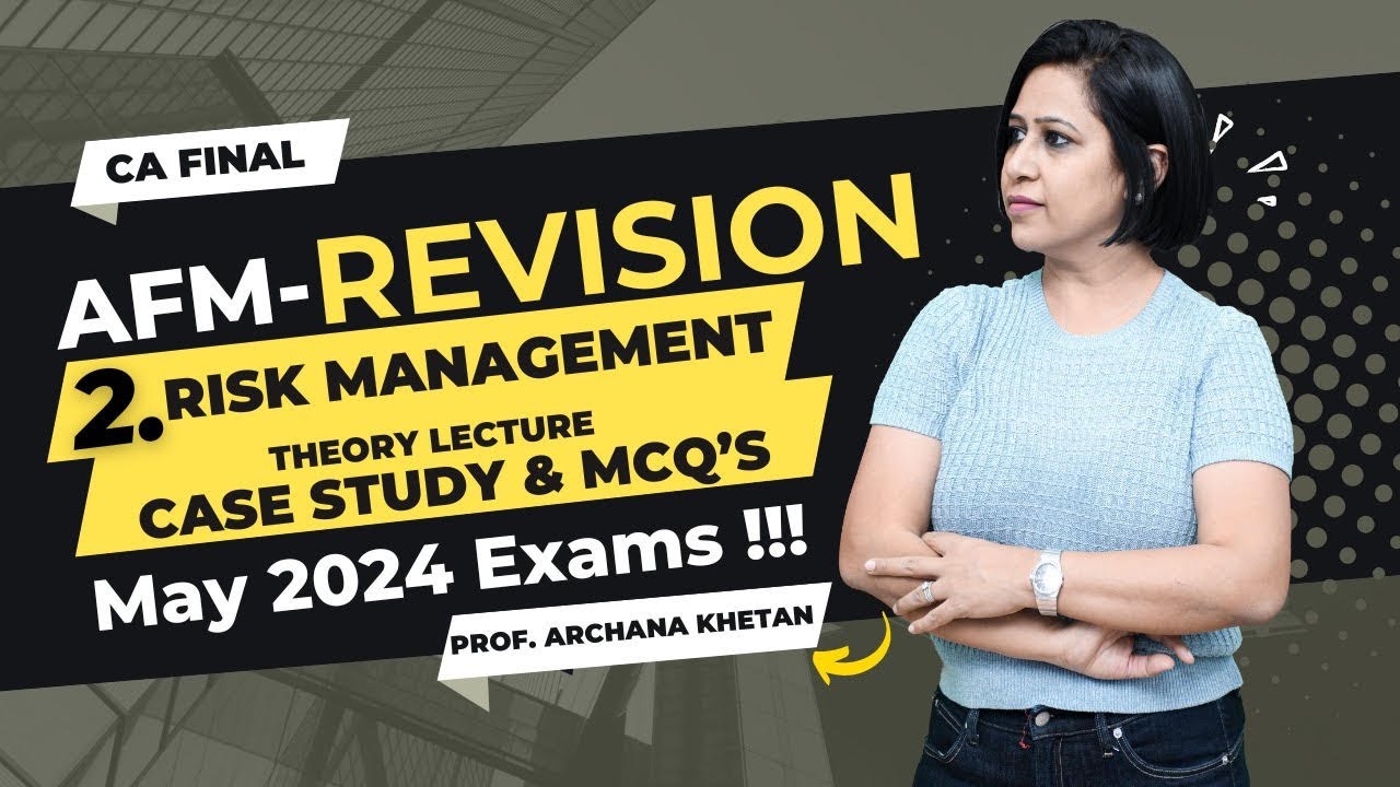 CA FINAL AFM |CASE STUDIES & MCQ'S | THEORY LECTURES | RISK MANAGEMENT