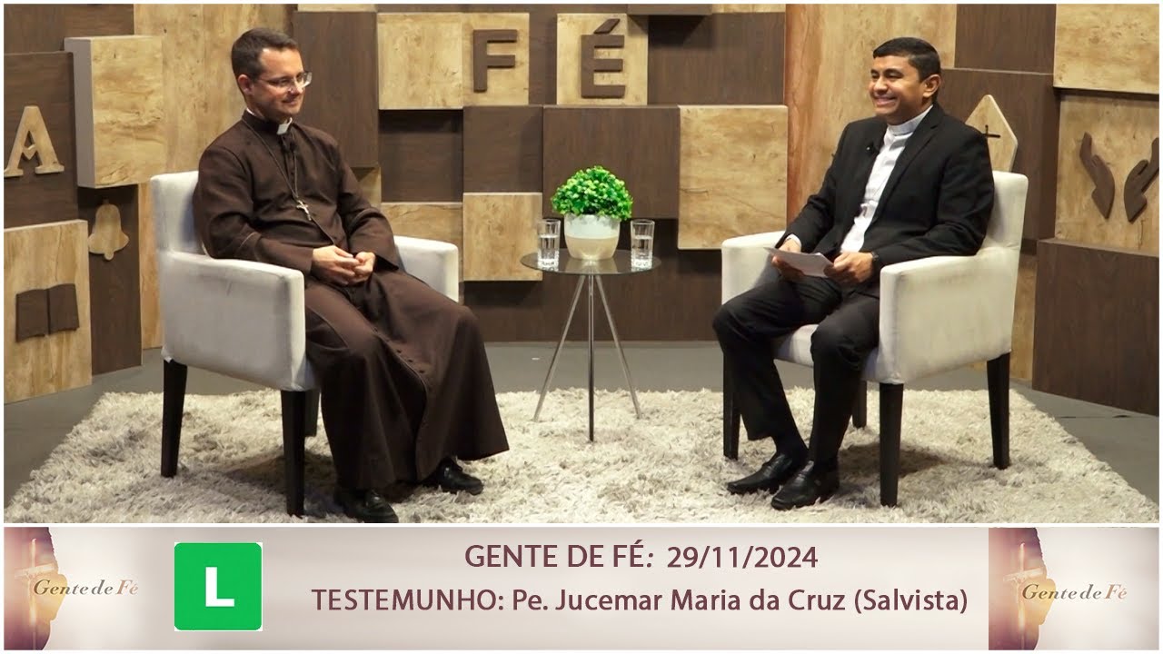 Gente de Fé - Testemunho: Pe. Jucemar Maria da Cruz (Salvista) 29/11/2024