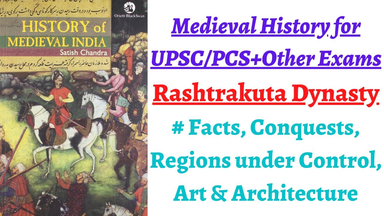 (Part 6) Rashtrakuta Dynasty - Rulers, Conquests, Art/Architecture (Medieval History Satish Chandra)