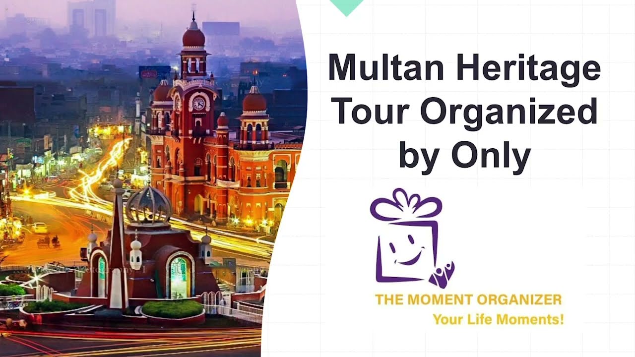 The Ultimate Multan Heritage Tour | Discovering 6000 Old, City of Saints with The Moment Organizer