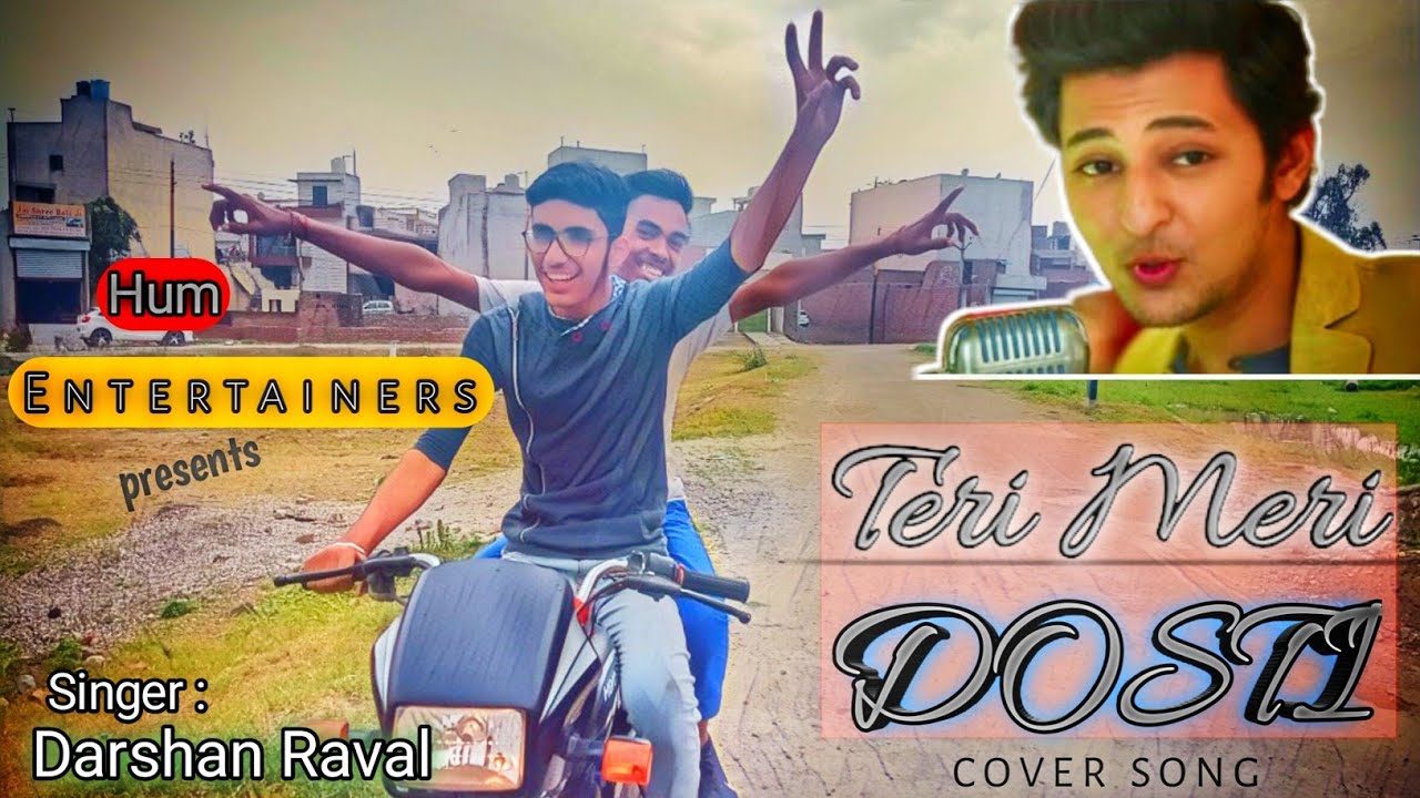 Teri Meri Dosti | Darshan Raval Ft. Suyyash Rai | Official video | Friends | Hum Entertainers