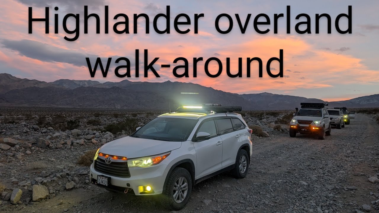 Highlander overland build walk-around
