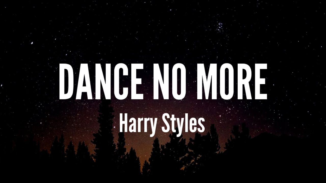 Dance No More - Harry Styles (Lyrics)