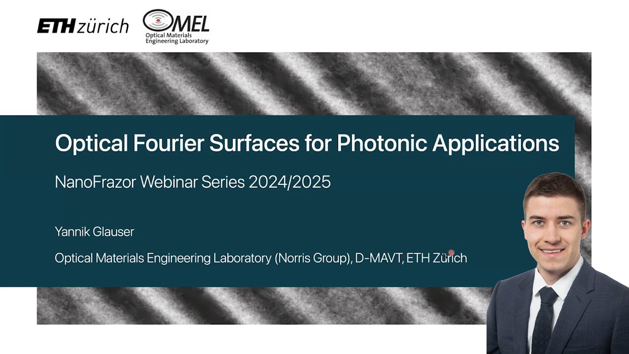 Optical Fourier Surfaces for Photonic Applications - Webinar by Yannik Glauser