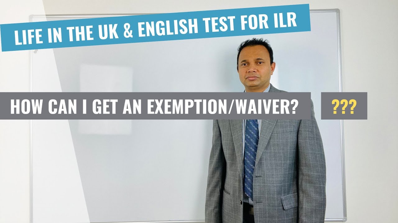 How do I get a Waiver/Exemption from Life in the UK test & English Language test for ILR