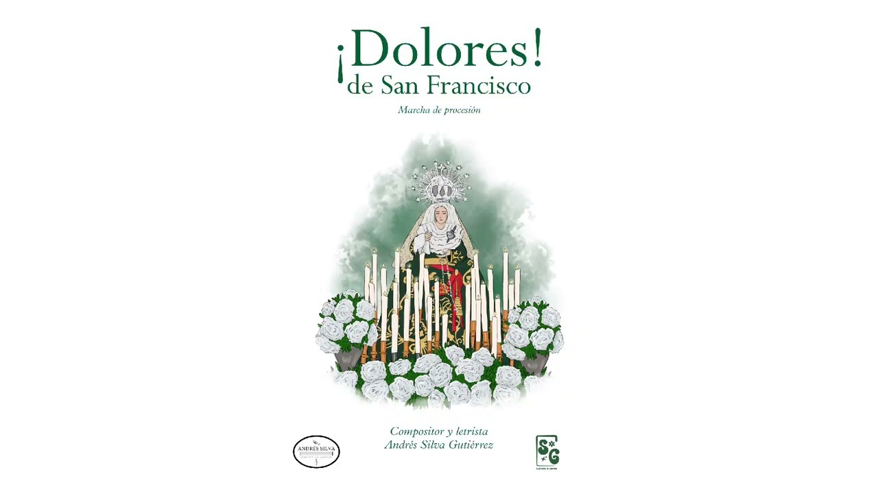 &iexcl;Dolores! de San Francisco - Marcha de procesi&oacute;n - Andr&eacute;s Silva Guti&eacute;rrez