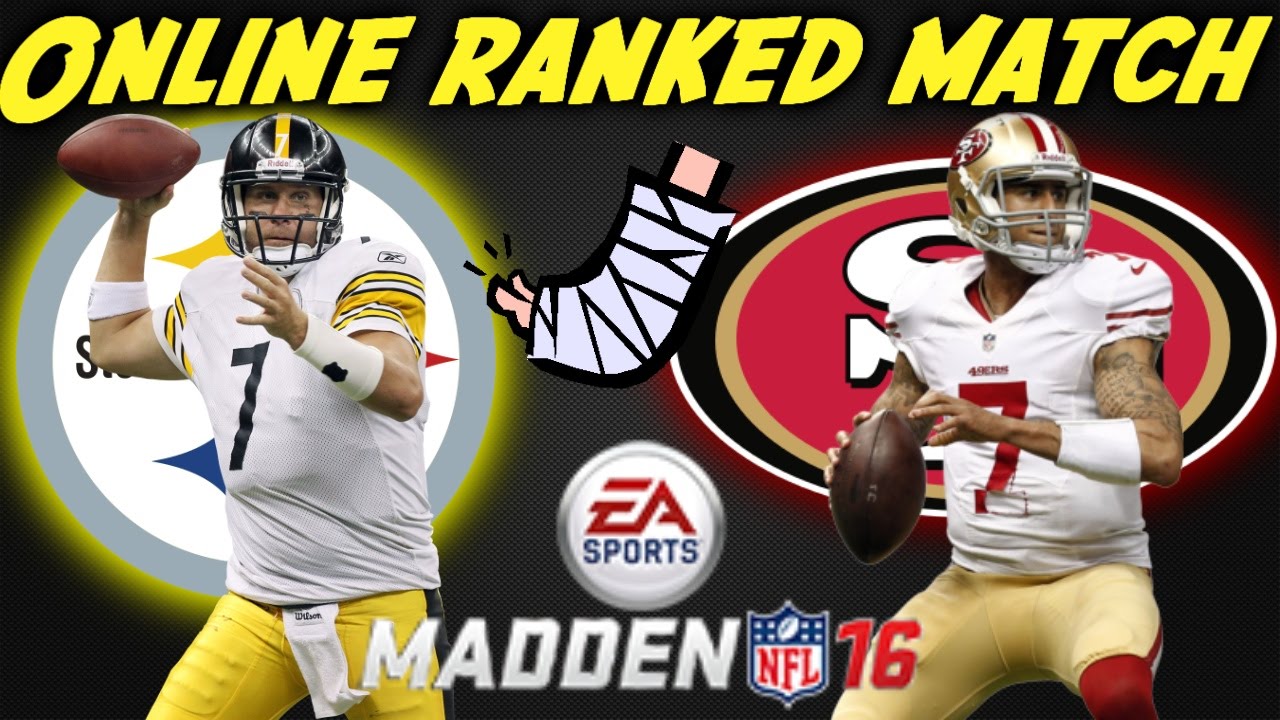 Madden 16 Xbox 360| Ranked Match| Broken Foot| Steelers Vs 49ers