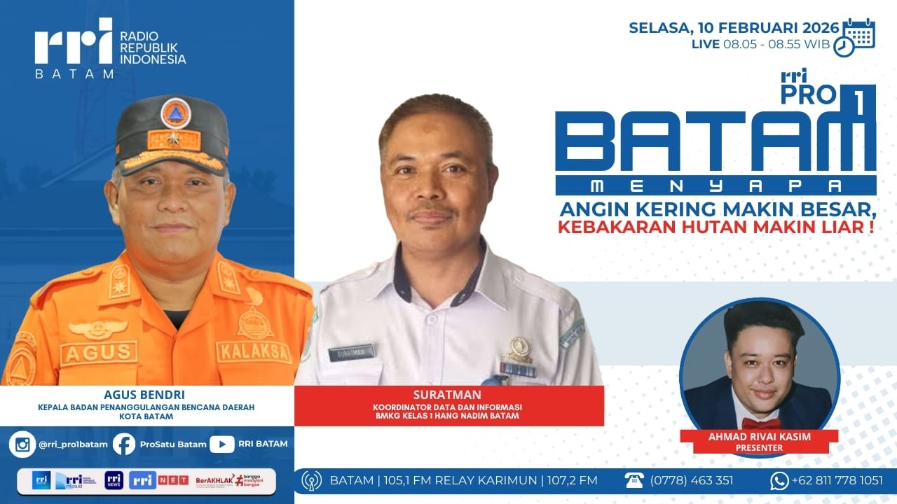 DIALOG BATAM MENYAPA - ANGIN KERING MAKIN BESAR, KEBAKARAN HUTAN MAKIN LIAR