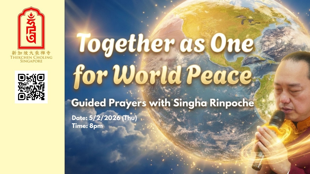05/02/2026 (Thu) Topic: Together as One for World Peace, Guided Prayers with Singha Rinpoche
