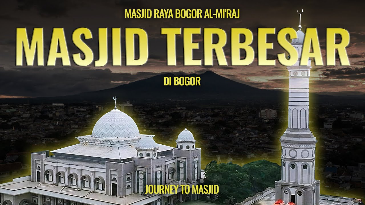 Mengenal Masjid Agung Al-Mi'raj Dahulu Dikenal Masjid Raya Bogor, Jawa Barat