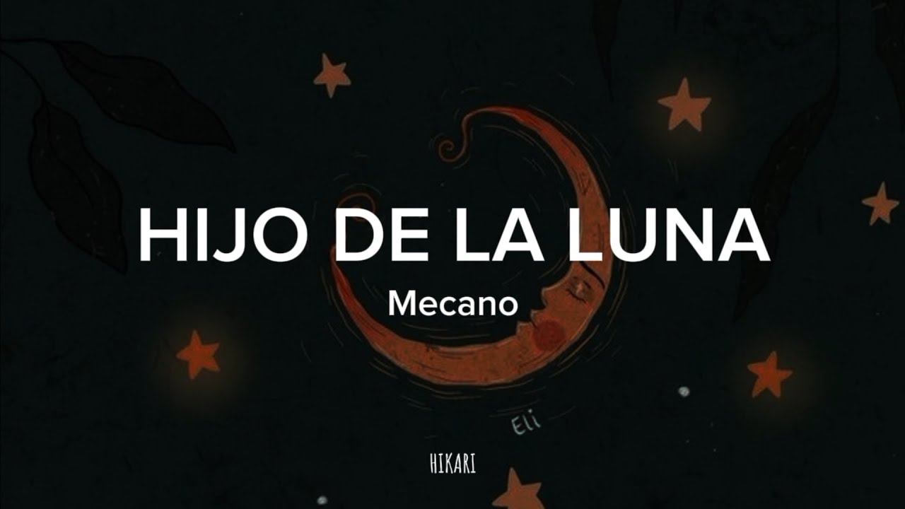 Hijo De La Luna - Mecano / Letra