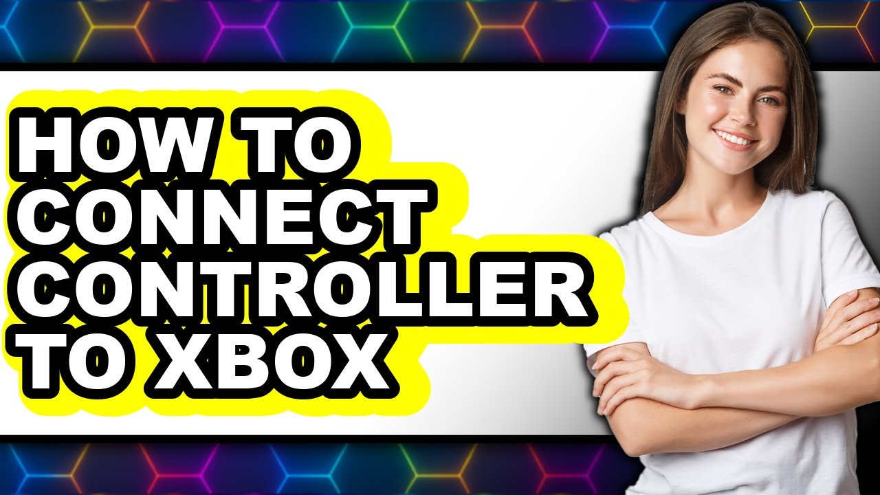 How to Connect Controller to Xbox - Full Guide