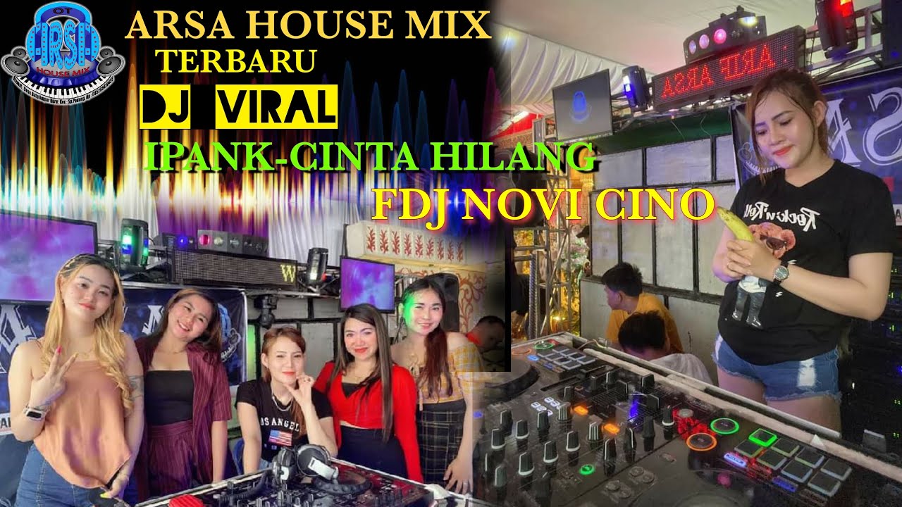 DJ VIRAL IPANK-CINTA HILANG OT ARSA TERBARU FDJ NOVI CINO