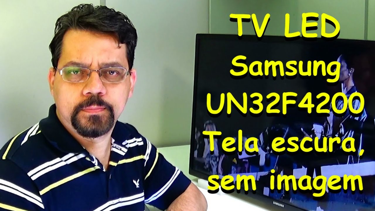 TV LED Samsung - UN32F4200   Tela escura, sem imagem