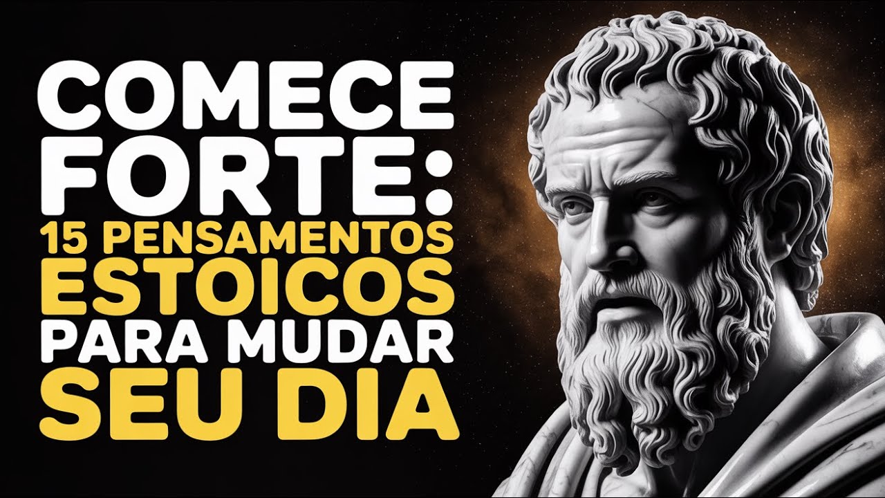15 MEDITAÇÕES ESTOICAS PARA COMEÇAR O DIA COM FORÇA MENTAL [Estoicismo]