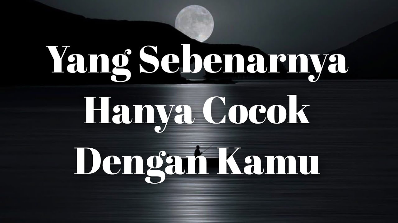 💙 Yang Sebenarnya Merasa Hanya Cocok Dengan Kamu 🙂