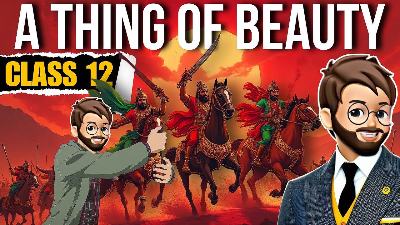 A Thing Of Beauty Class 12 | Animated | Full (हिंदी में) Explained | a thing of beauty explanation