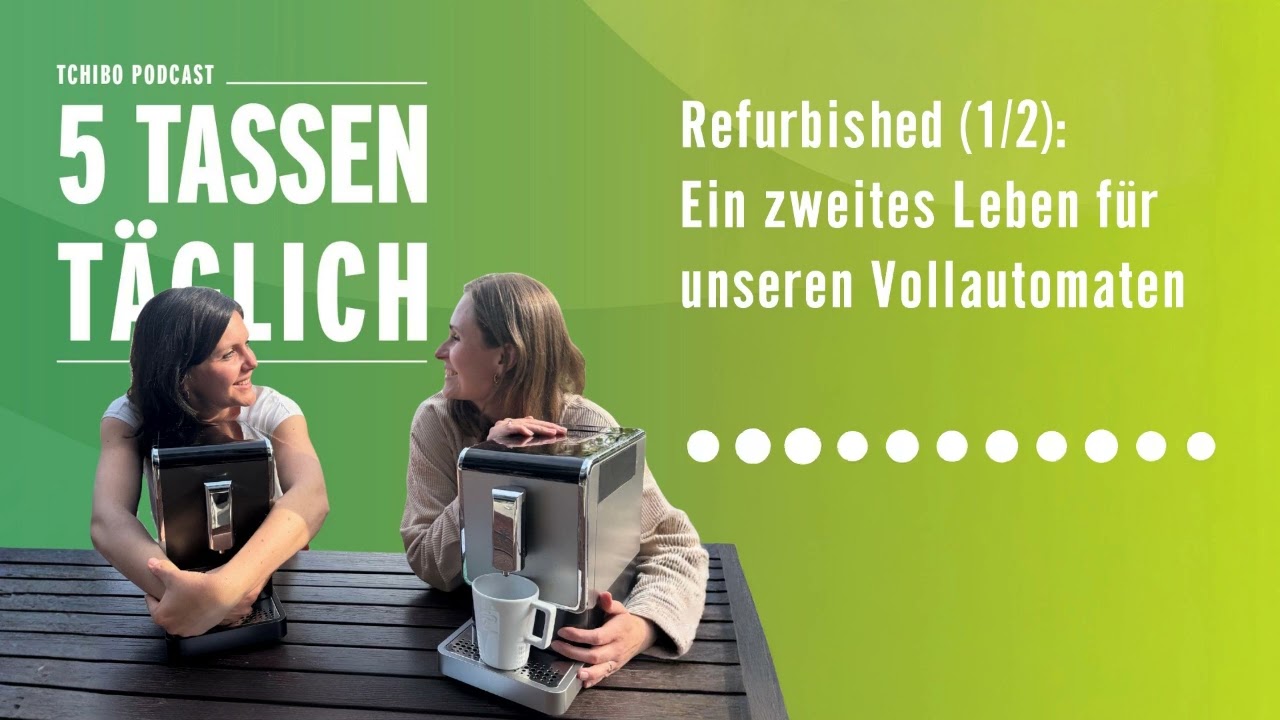 Refurbished (1/2) Ein zweites Leben für unseren Vollautomat | Folge 128 | Podcast | 5 Tassen täglich