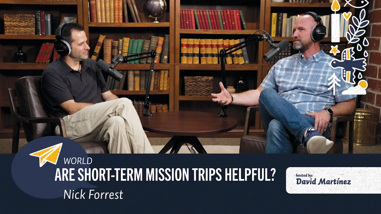 Are Short-Term Mission Trips Helpful? | WORLD