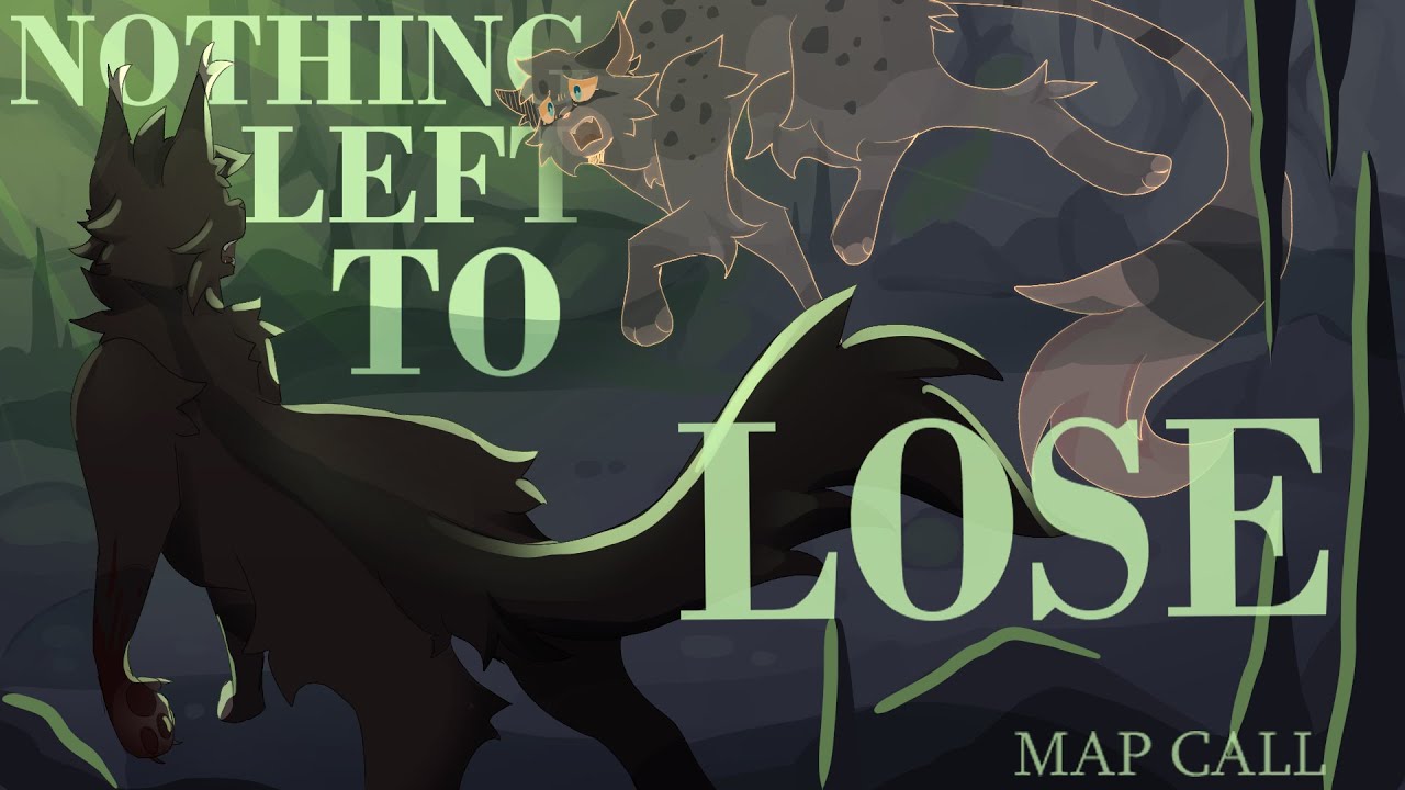NOTHING LEFT TO LOSE | EVIL HOLLYLEAF AU | CLOSED MAP CALL