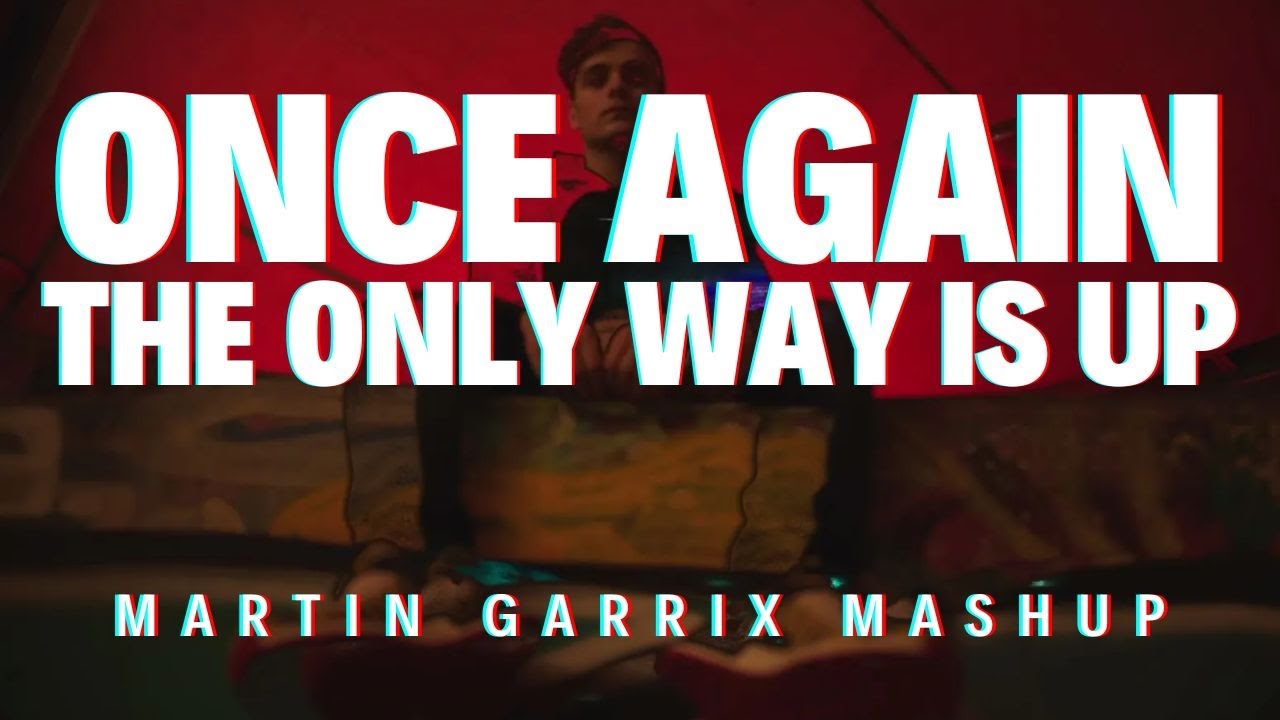 Once Again vs The Only Way Is Up (Martin Garrix Mashup) (Renzed Remake)