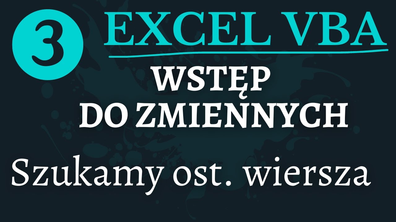 Excel VBA - Szukamy ostatniego wiersza w danych. Wstęp do zmiennych #3