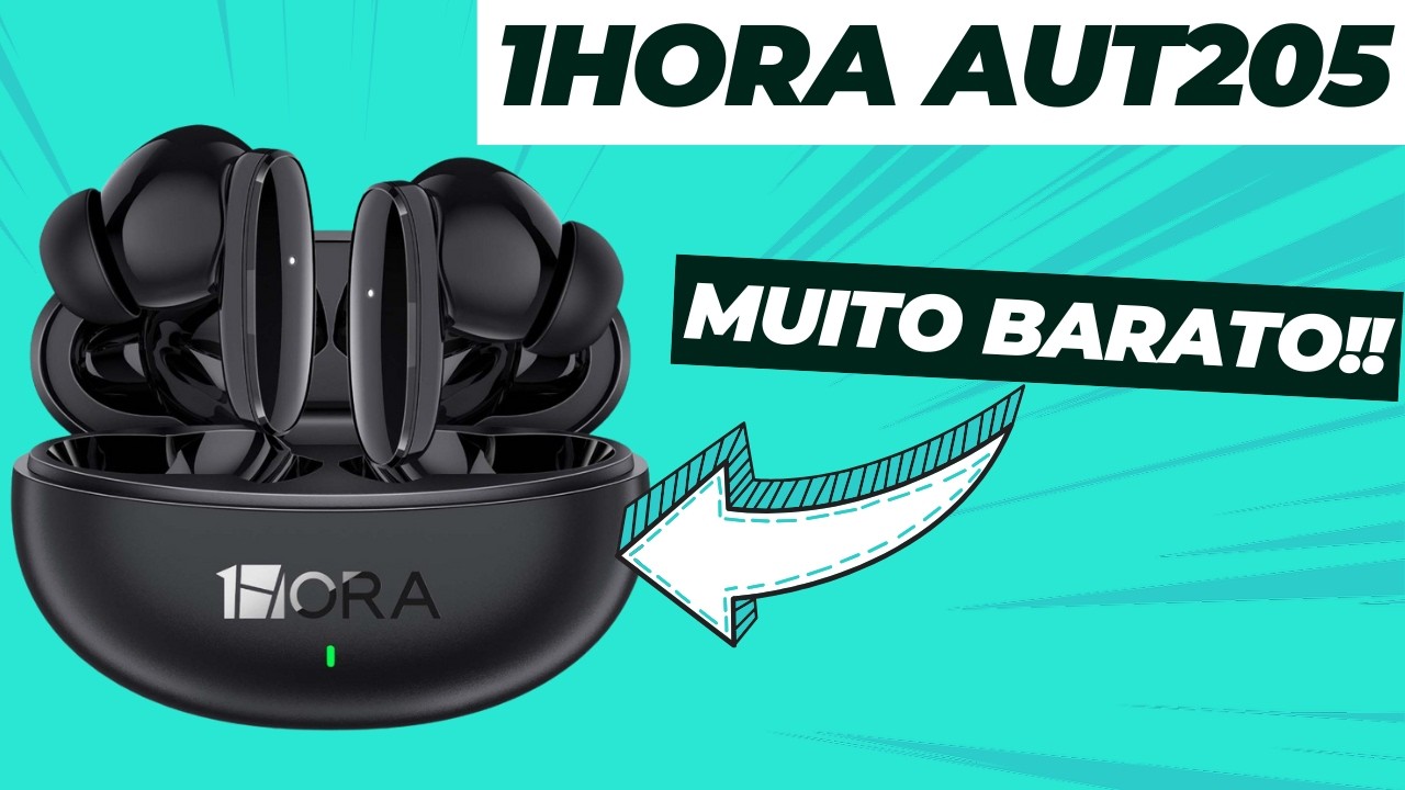O FONE 1HORA AUT205 É MUITO BARATO MAS VALE A PENA?