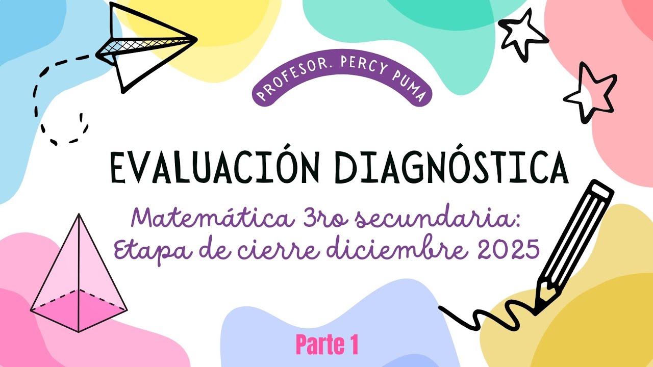 Evaluación diagnóstica 3ro secundaria: Etapa de cierre diciembre 2025 ( Parte 1)