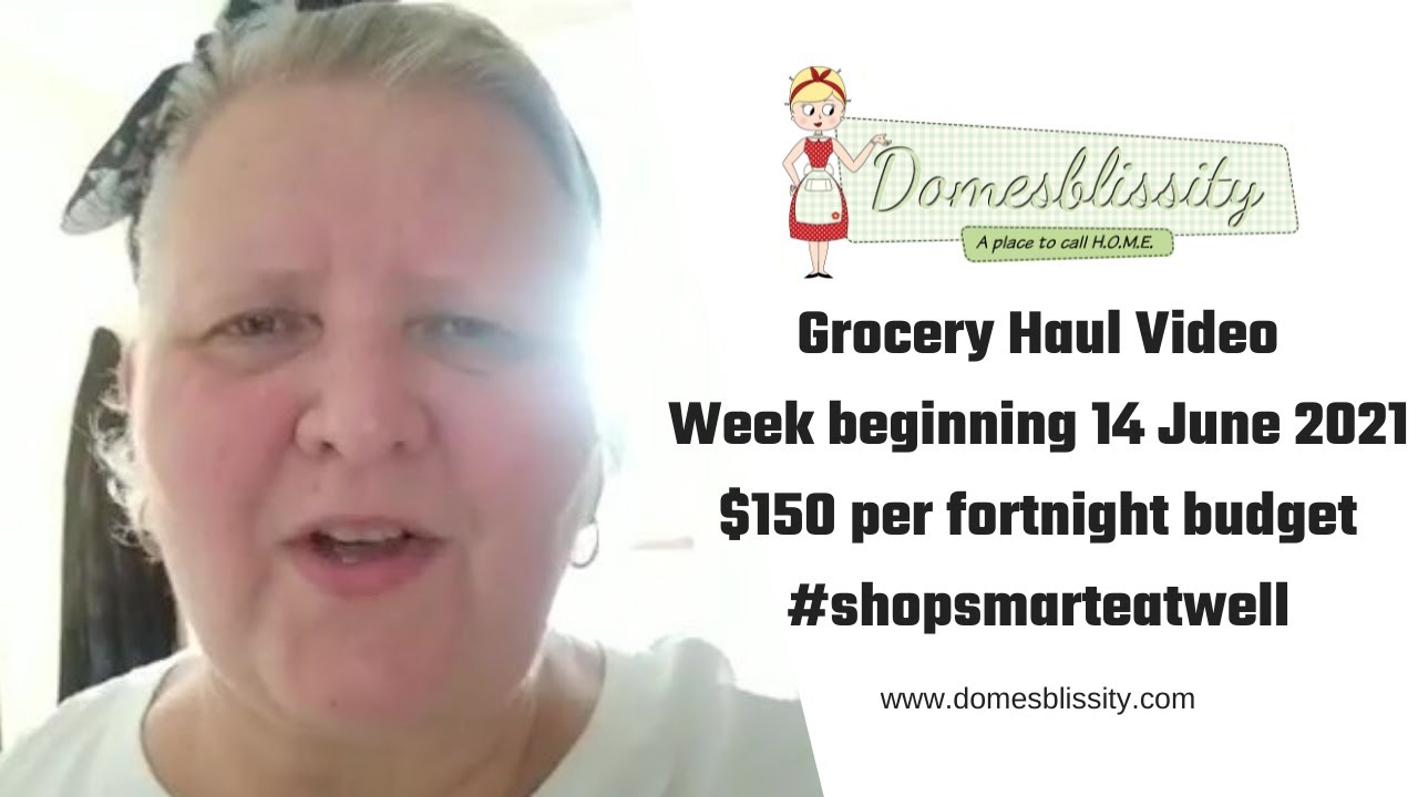 Grocery Haul - Week beginning 14 June 2021 - $150/fortnight budget #groceryhaul #savingmoney