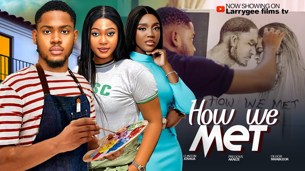 HOW WE MET - Clinton Joshua 2025 latest nigerian movies