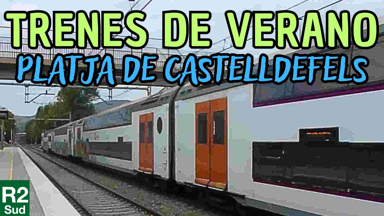 RODALIES RENFE R2 SUD. PLATJA DE CASTELLDEFELS. M&aacute;s trenes en verano