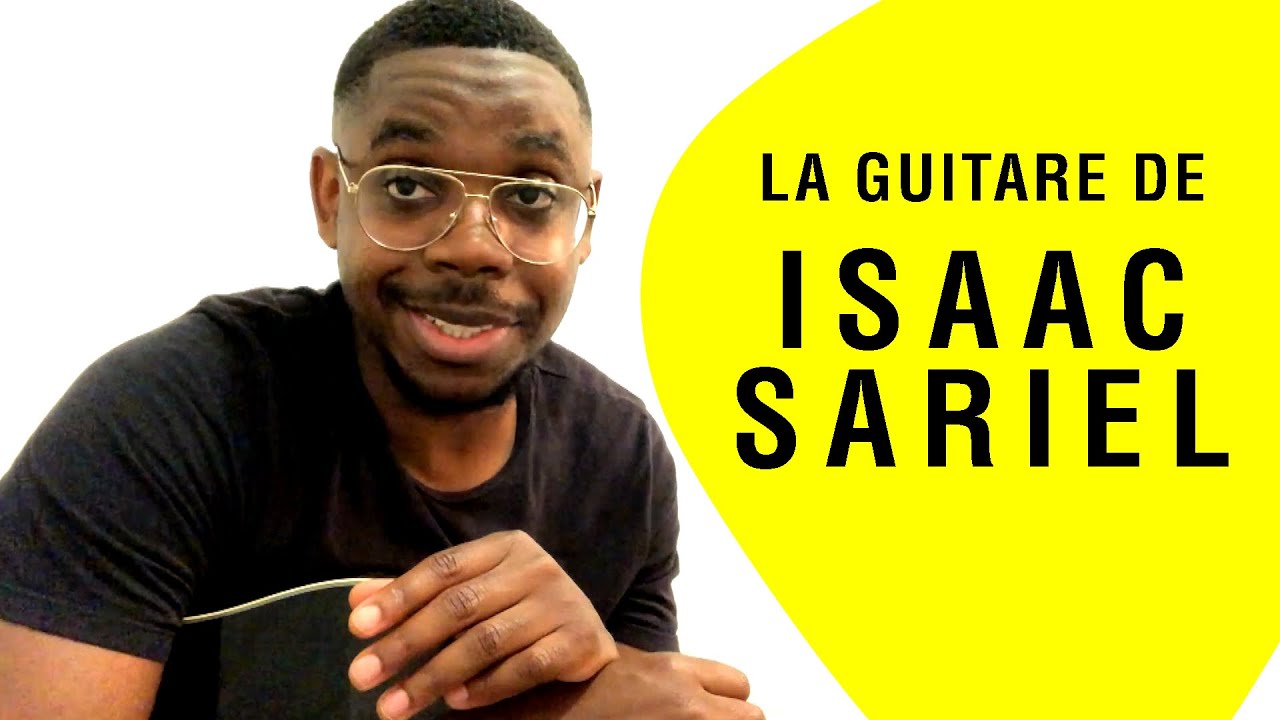 LA GUITARE DE ... ISAAC SARIEL ! (le roi du sébène 🎸👑😉, son parcours, ses conseils, ses modèles)