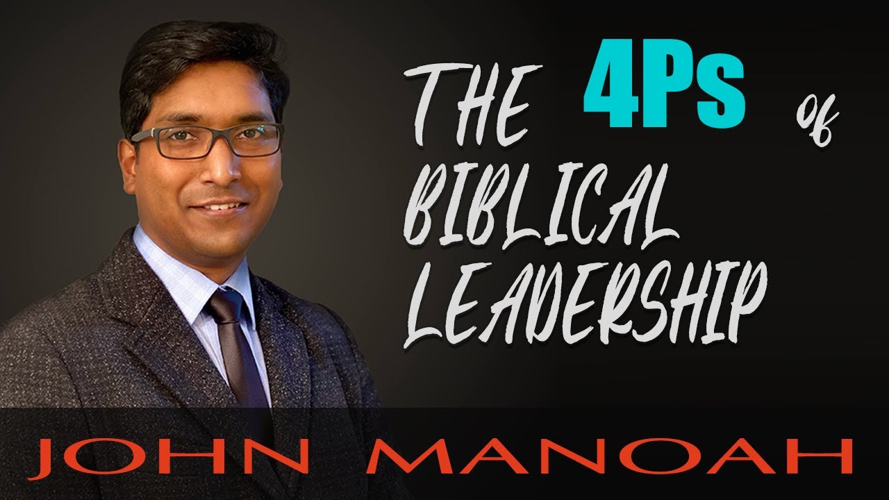Part 2 - The 4Ps of Biblical Leadership | Pragmatic Leadership Principles from the Bible John Manoah