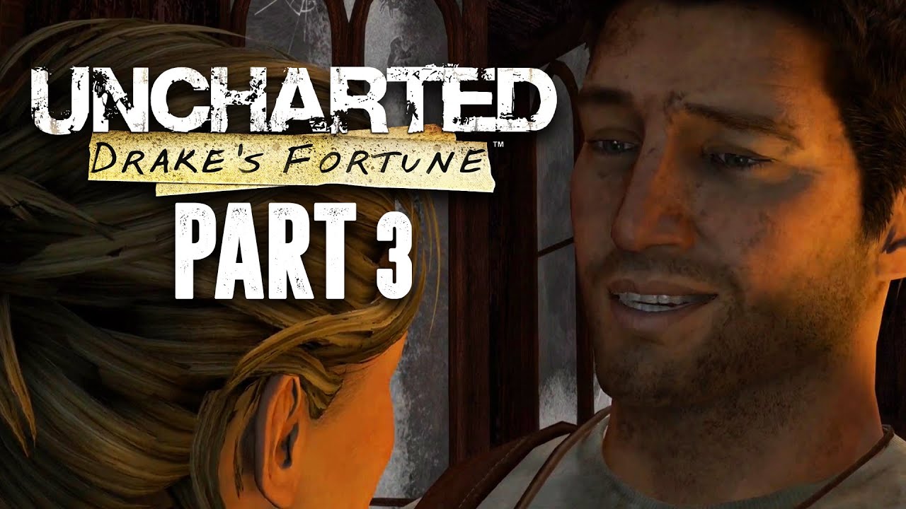 Uncharted The Nathan Drake Collection - Uncharted Drake's Fortune Walkthrough Gameplay Part 3