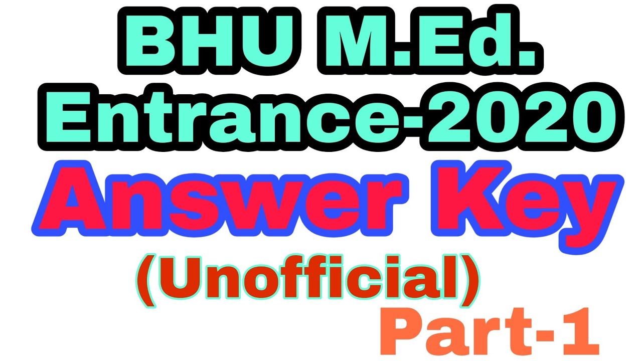 BHU M.Ed. Entrance -2020//Answer Key //Part -01//Question No- 01-52