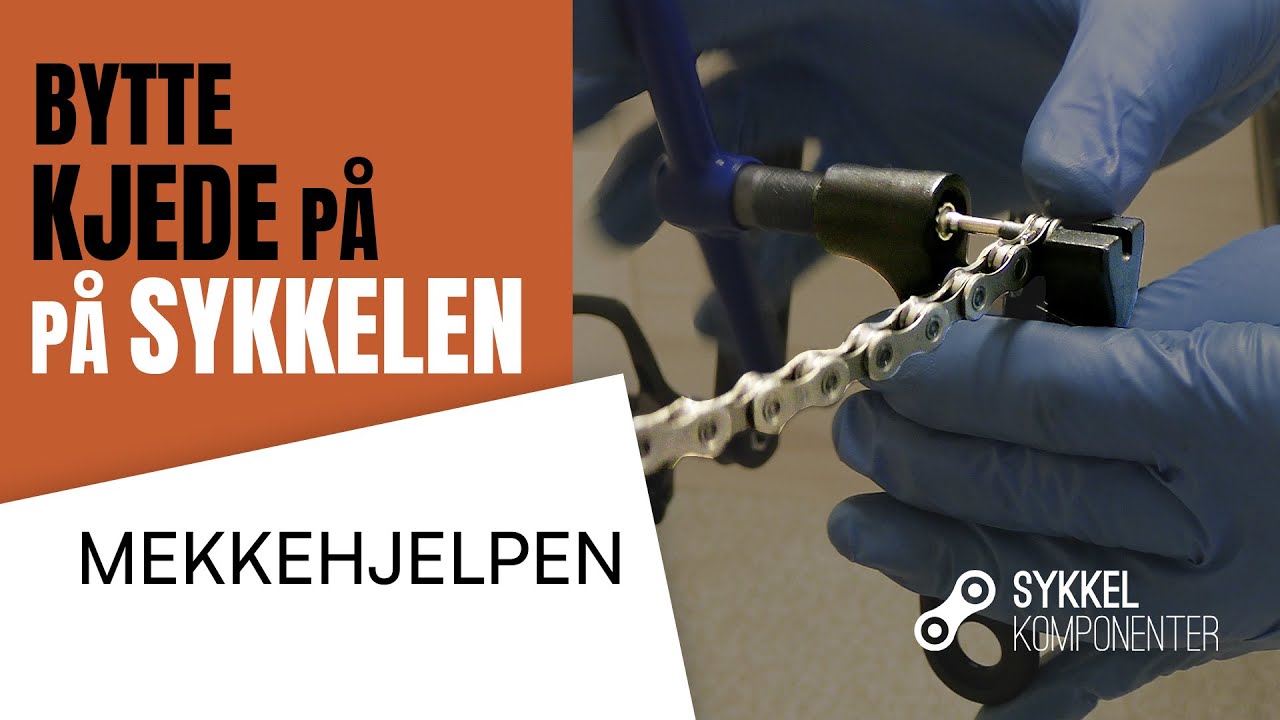 Bytte KJEDE p&aring; SYKKEL | MEKKEHJELPEN